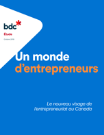 Le nouveau visage de l’entrepreneuriat au Canada Le nouveau visage de l’entrepreneuriat au Canada