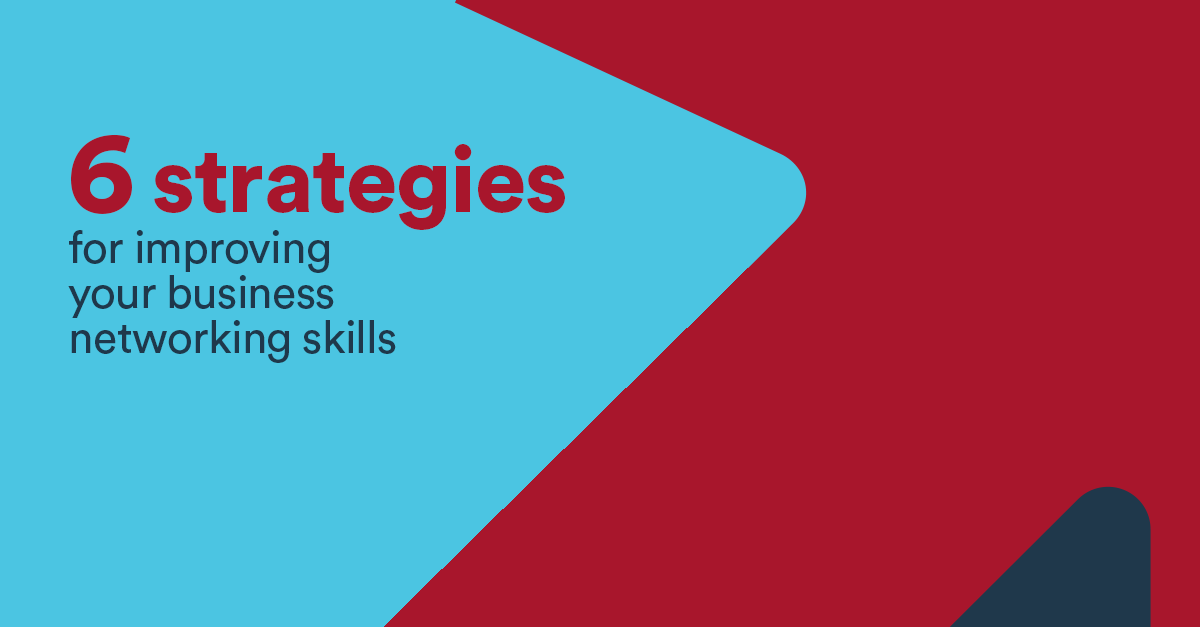 6 ways to improve your business networking skills BDC.ca
