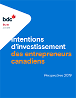 Intentions d’investissement des entrepreneurs canadiens – Perspectives 2019