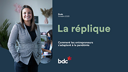 La réplique: comment les entrepreneurs s’adaptent à la pandémie La réplique: comment les entrepreneurs s’adaptent à la pandémie