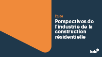 Perspectives de l’industrie de la construction résidentielle Perspectives de l’industrie de la construction résidentielle
